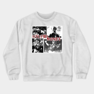 Stupid Money Crewneck Sweatshirt